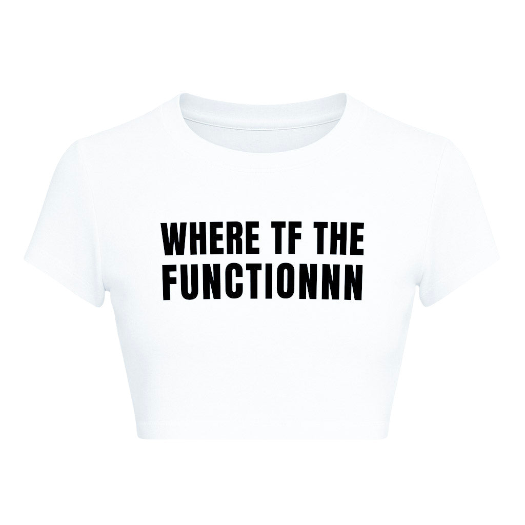 WHERE TF THE FUNCTION CROPPED SLOGAN TEE