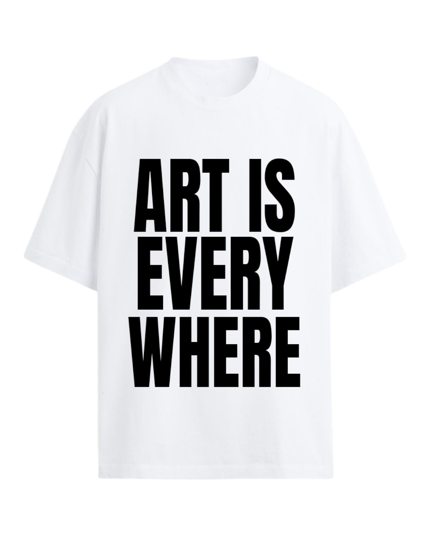 ART IS EVERY WHERE OVERSIZED SLOGAN TEE