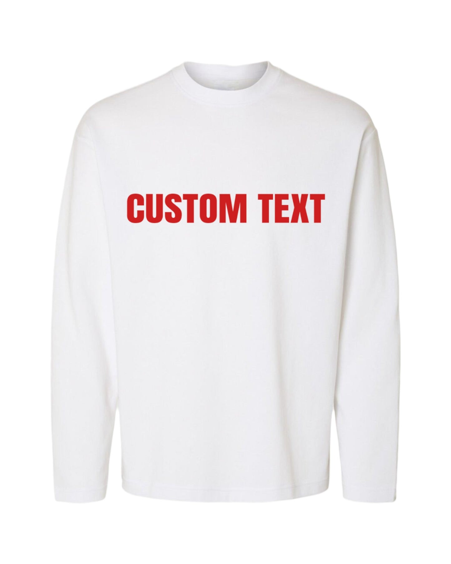 CUSTOM TEXT LONG SLEEVED TEE