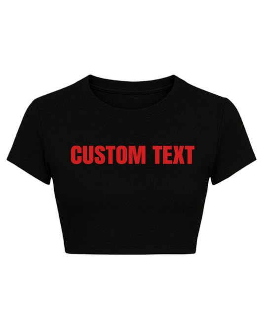 CUSTOM TEXT CROPPED TEE