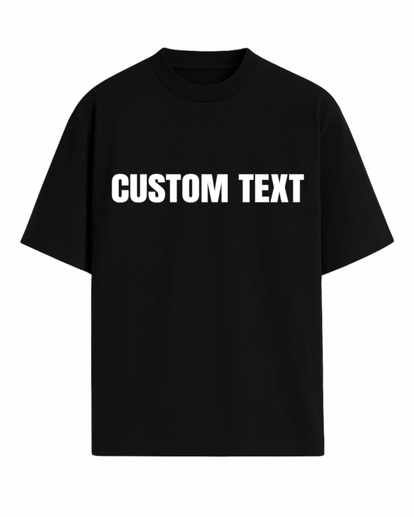 CUSTOM TEXT SHORT SLEEVED TEE