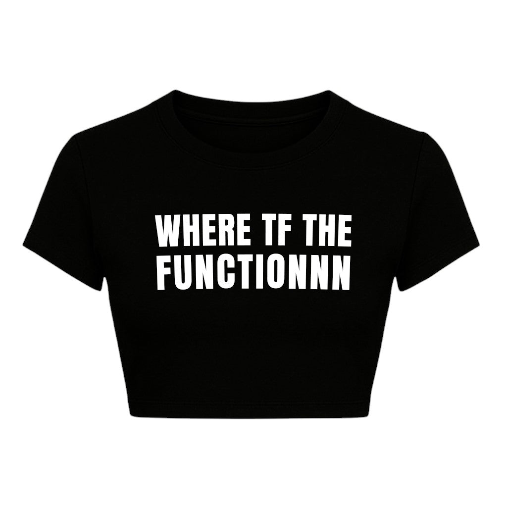 WHERE TF THE FUNCTION CROPPED SLOGAN TEE