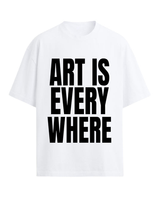 ART IS EVERY WHERE OVERSIZED SLOGAN TEE