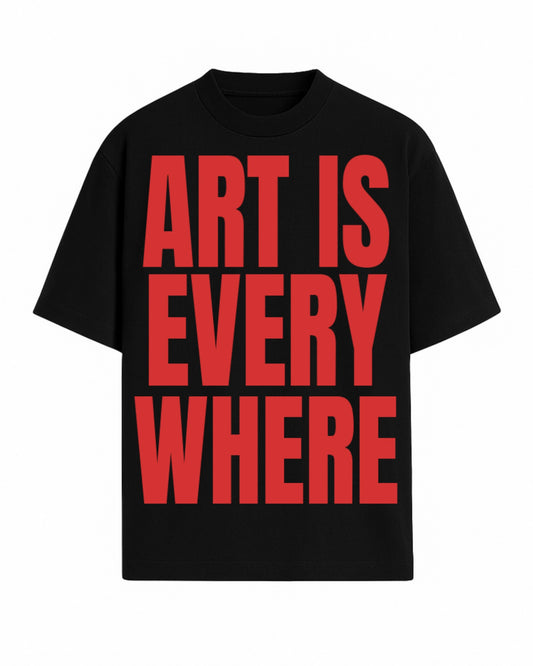 ART IS EVERY WHERE OVERSIZED SLOGAN TEE