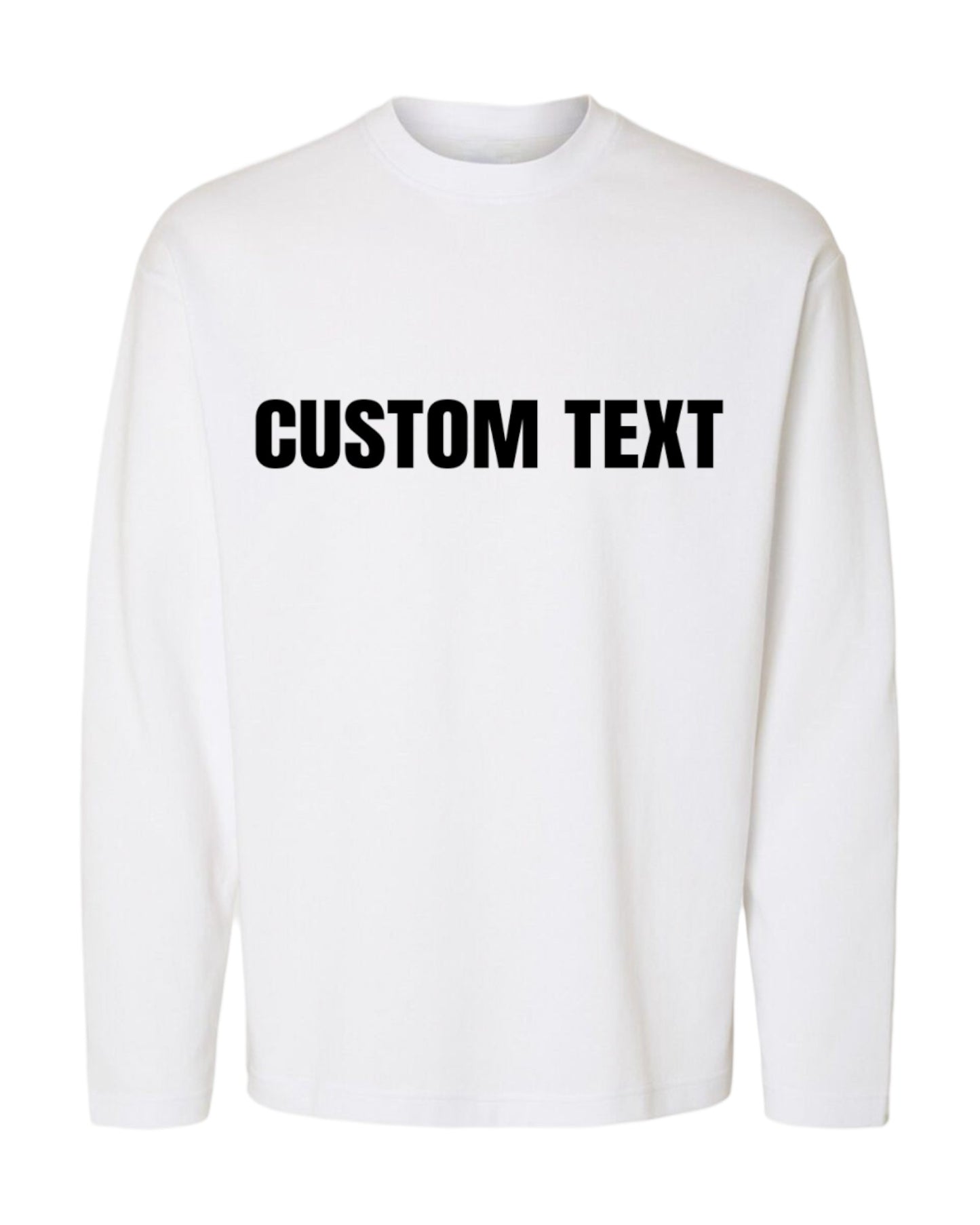 CUSTOM TEXT LONG SLEEVED TEE